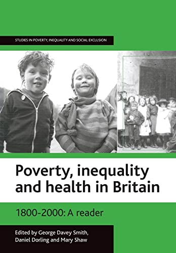 Beispielbild fr Poverty, inequality and health in Britain: 1800-2000: A reader (Studies in Poverty, Inequality and Social Exclusion Series) zum Verkauf von AwesomeBooks