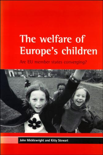 9781861342263: The welfare of Europe's children: Are EU member states converging?