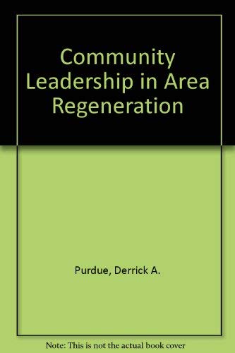 Community leadership in area regeneration (Area Regeneration series) (9781861342492) by Purdue, Derrick; Razzaque, Konica; Hambleton, Robin; Stewart, Murray; Huxham, Chris; Vangen, Siv