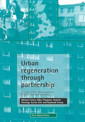 Imagen de archivo de Urban Regeneration Through Partnership : A Study in Nine Urban Regions in England, Scotland and Wales a la venta por Better World Books Ltd