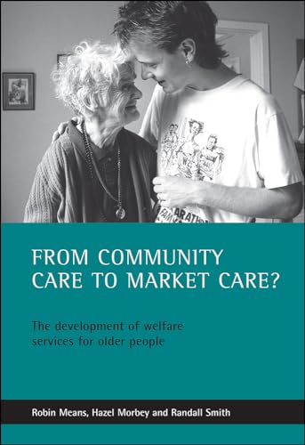Stock image for From community care to market care?: The development of welfare services for older people for sale by Phatpocket Limited