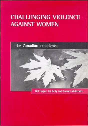 Beispielbild fr Challenging violence against women: The Canadian Experience zum Verkauf von AwesomeBooks