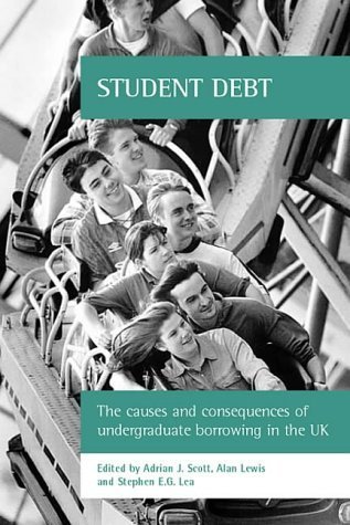 Imagen de archivo de Student Debt : The Causes and Consequences of Undergraduate Borrowing in the UK a la venta por Better World Books