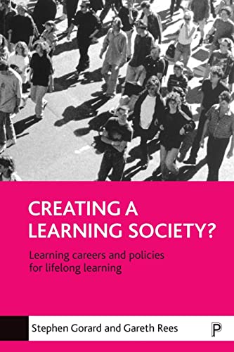 9781861342867: Creating a Learning Society?: Learning Careers and Policies for Lifelong Learning