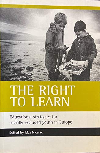 Beispielbild fr The Right to Learn: Educational Strategies for Socially Excluded Youth in Europe zum Verkauf von PsychoBabel & Skoob Books