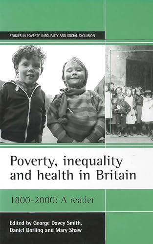 Stock image for Poverty, inequality and health in Britain: 1800-2000: A reader (Studies in Poverty, Inequality and Social Exclusion Series) for sale by Y-Not-Books
