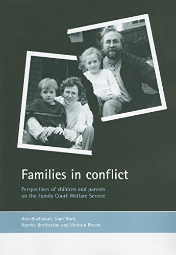 Families in conflict: Perspectives of children and parents on the Family Court Welfare Service (9781861343338) by Buchanan, Ann; Hunt, Joan; Bretherton, Harriet; Bream, Victoria