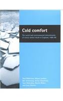 Imagen de archivo de Cold comfort: The social and environmental determinants of excess winter death in England, 1986-96 a la venta por Phatpocket Limited