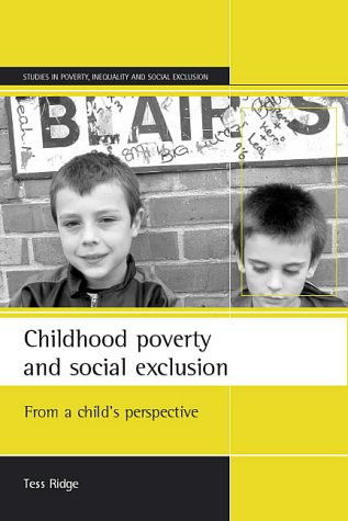 9781861343635: Childhood Poverty and Social Exclusion: From a Child's Perspective (Studies in Poverty, Inequality and Social Exclusion Series)