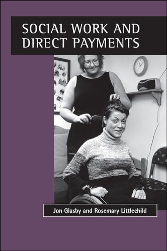 Social work and direct payments (9781861343857) by Glasby, Jon; Littlechild, Rosemary