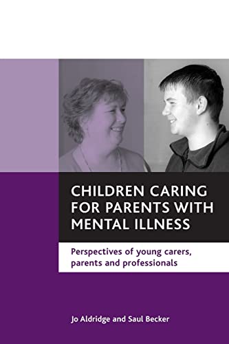 9781861343994: Children caring for parents with mental illness: Perspectives Of Young Carers, Parents And Professionals