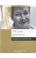 The pivot generation: Informal care and work after fifty (Transitions after 50 series) (9781861344021) by Mooney, Ann; Statham, June; Simon, Antonia