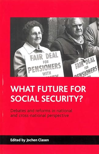 Beispielbild fr What Future for Social Security?: Debates and Reforms in National and Cross-National Perspective zum Verkauf von Book Dispensary