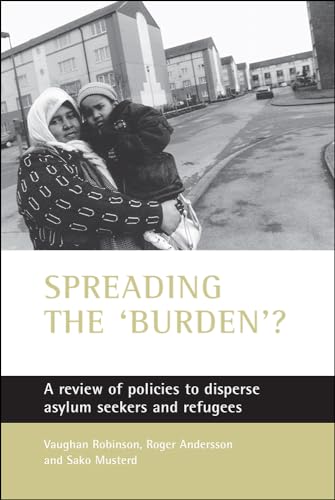 Beispielbild fr Spreading the burden?: A review of policies to disperse asylum seekers and refugees zum Verkauf von Reuseabook