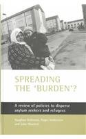 9781861344182: Spreading the Burden?: A Review of Policies to Disperse Asylum Seekers and Refugees