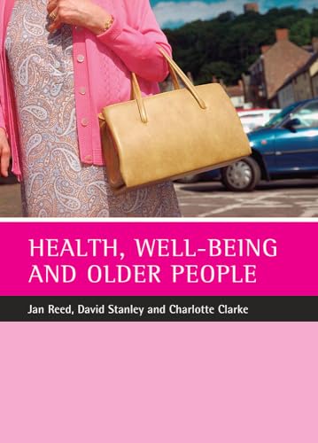 Health, well-being and older people (9781861344212) by Reed, Jan; Stanley, David; Clarke, Charlotte