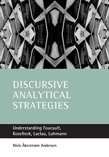 9781861344397: Discursive Analytical Strategies: Understanding Foucault, Koselleck, Laclau, Luhmann