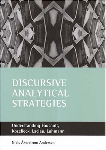 9781861344403: Discursive Analytical Strategies: Understanding Foucault, Koselleck, Laclau, Luhmann