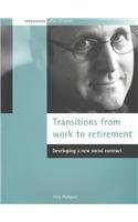 Transitions from work to retirement: Developing a new social contract (Transitions after 50 series) (9781861344571) by Phillipson, Chris