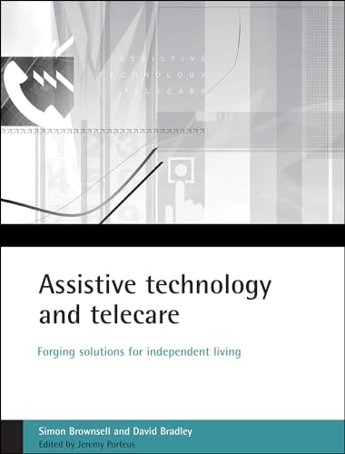 Beispielbild fr Assistive Technology and Telecare : Forging Solutions for Independent Living zum Verkauf von Better World Books