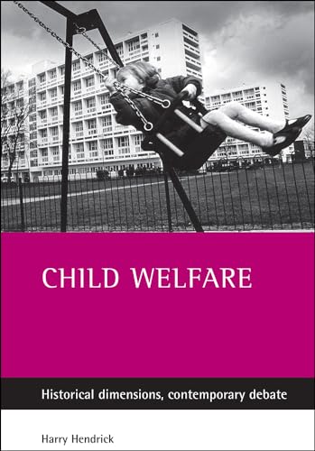 Stock image for Child Welfare : Historical Dimensions, Contemporary Debate for sale by Better World Books