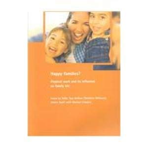 Happy families?: Atypical work and its influence on family life (Family and Work series) (9781861344816) by Valle, Ivana La; Arthur, Sue; Millward, Christine; Scott, James; Clayden, Marion