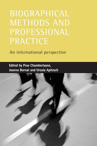 Biographical methods and professional practice: An international perspective (9781861344922) by Chamberlayne, Prue; Bornat, Joanna; Apitzsch, Ursula