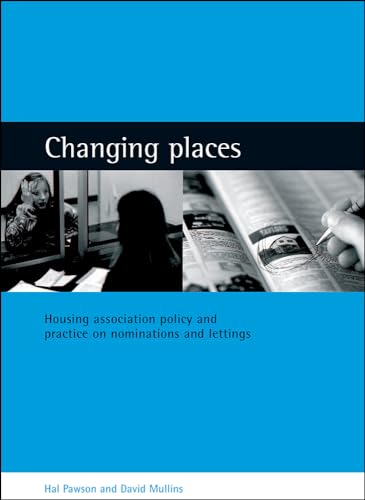 Changing places: Housing association policy and practice on nominations and lettings (9781861345073) by Pawson, Hal; Mullins, David