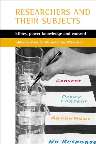 Beispielbild fr Researchers and their 'subjects': Ethics, power, knowledge and consent zum Verkauf von WorldofBooks