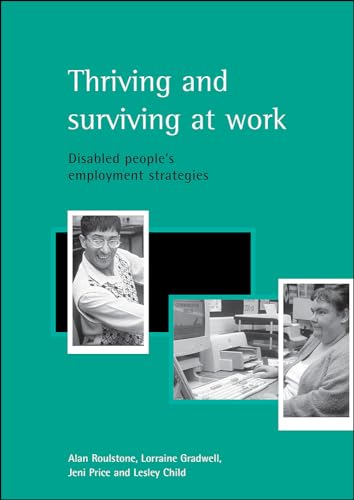 Imagen de archivo de Thriving and Surviving at Work : Disabled People's Employment Strategies a la venta por Better World Books Ltd