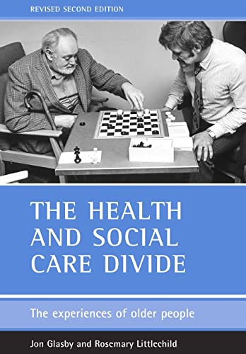 The health and social care divide: The experiences of older people (9781861345257) by Glasby, Jon; Littlechild, Rosemary