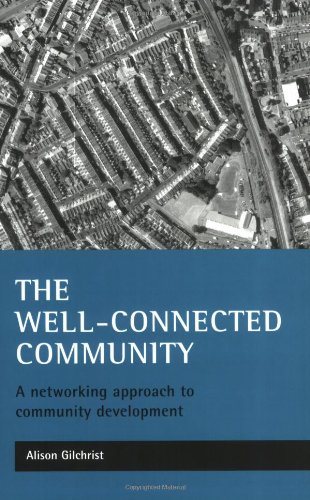 

The Well-Connected Community: A Networking Approach to Community Development