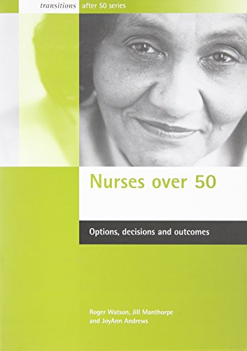 Stock image for Nurses over 50: Options, decisions and outcomes (Transitions after 50 series) for sale by Phatpocket Limited