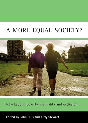 9781861345776: A more equal society?: New Labour, Poverty, Inequality and Exclusion (Case Studies on Poverty, Place, and Policy)