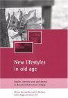Stock image for New Lifestyles in Old Age : Health, Identity and Well-Being in Berryhill Retirement Village for sale by Better World Books Ltd