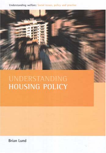 Stock image for Understanding housing policy (Understanding Welfare: Social Issues, Policy and Practice) for sale by Wallace Books