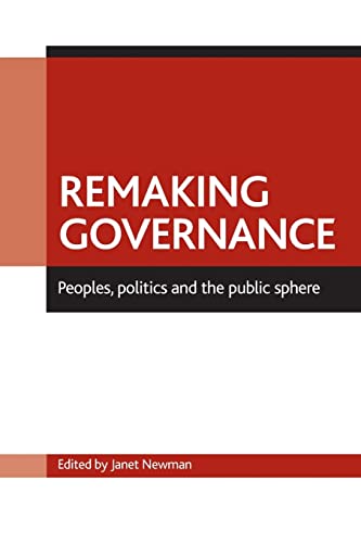 Stock image for Remaking Governance: Peoples, Politics and the Public Sphere for sale by Anybook.com