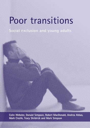 Imagen de archivo de Poor Transitions : Social Exclusion and Young Adults a la venta por Better World Books Ltd
