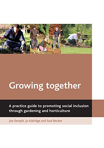 Stock image for Growing together: A practice guide to promoting social inclusion through gardening and horticulture for sale by Books From California