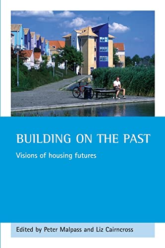 Stock image for Building on the past: Visions of housing futures for sale by WorldofBooks