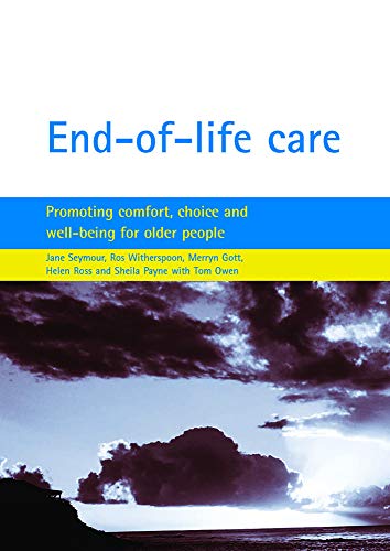 Beispielbild fr End-of-life care: Promoting comfort, choice and well-being for older people zum Verkauf von Books From California
