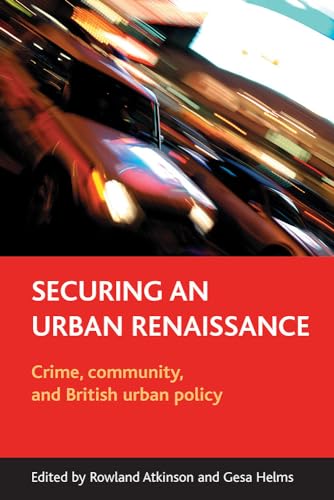 9781861348142: Securing an urban renaissance: Crime, community, and British urban policy