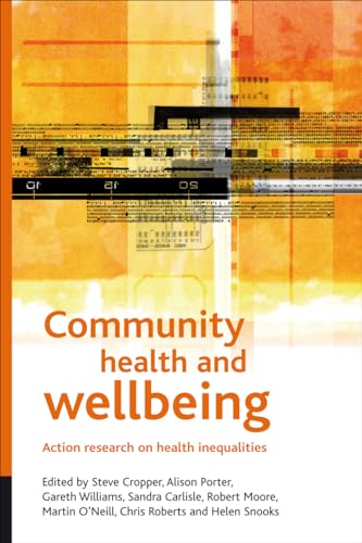 Beispielbild fr Community Health and Wellbeing : Action Research on Health Inequalities zum Verkauf von Better World Books