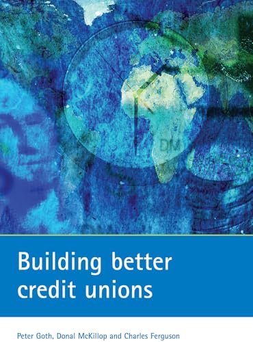 Building better credit unions (9781861348296) by Goth, Peter; McKillop, Donal; Ferguson, Charles