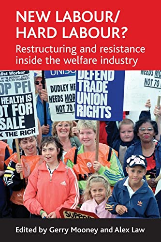 Stock image for New Labour/hard labour?: Restructuring and resistance inside the welfare industry for sale by WorldofBooks