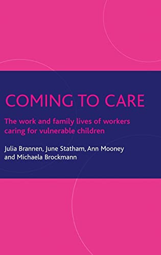 9781861348500: Coming to care: The work and family lives of workers caring for vulnerable children