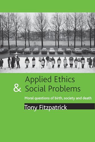 Beispielbild fr Applied ethics and social problems: Moral questions of birth, society and death zum Verkauf von AwesomeBooks