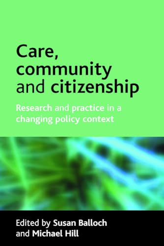 Imagen de archivo de Care, community and citizenship: Research and practice in a changing policy context a la venta por WorldofBooks