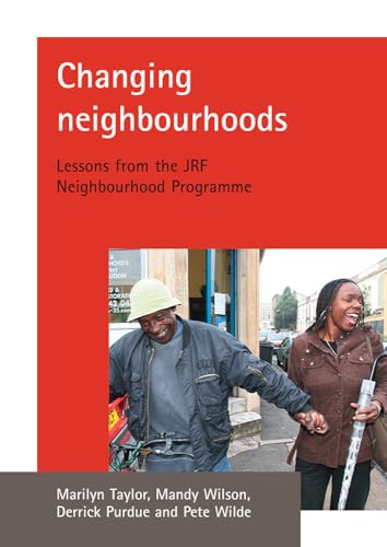 Changing neighbourhoods: Lessons from the JRF Neighbourhood Programme (9781861349774) by Taylor, Marilyn; Wilson, Mandy; Purdue, Derrick; Wilde, Pete