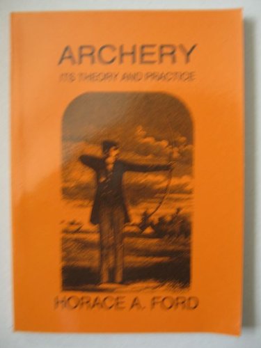 Stock image for Archery: Its Theory and Practice for sale by WorldofBooks